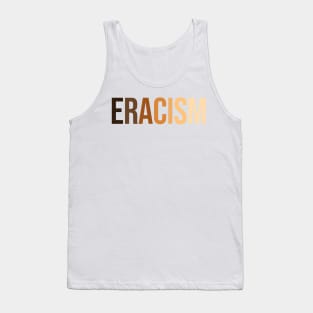 anti-racism uprising Human Rights "ERACISM" Tank Top